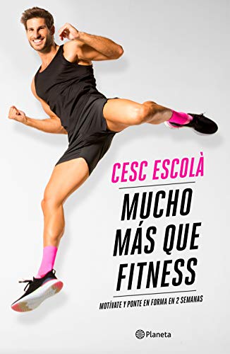 Mucho más que fitness: Motívate y ponte en forma en 2 semanas (No Ficción)