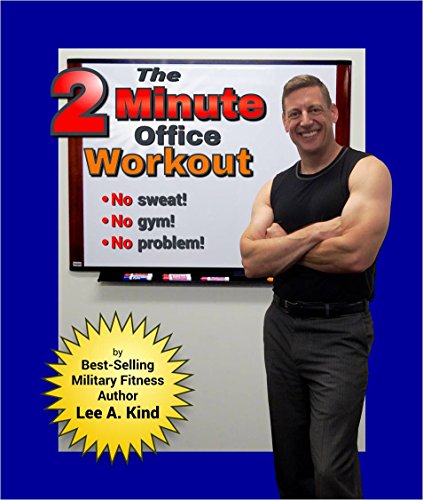 The Two Minute Office Workout... No Sweat! No Gym! No Problem! (English Edition)