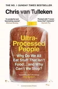 Ultra-Processed People: Why Do We All Eat Stuff That Isn’t Food … and Why Can’t We Stop?, Chris van Tulleken&nbsp;- View at Amazon