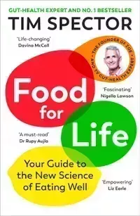 Food for Life: Your Guide to the New Science of Eating Well, Tim Spector&nbsp;- View at Amazon